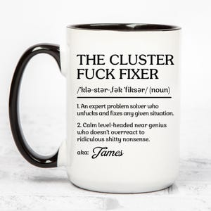 The Cluster Fuck Mug, Cluster Fuck Fixer Coworker Gift Mug, Personalized Coworker Mug, Coworker Christmas Gift, Funny Office Gag Coffee Cup image 7