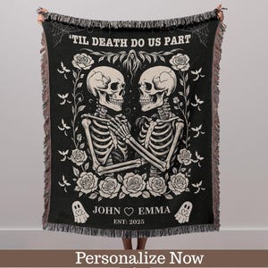 May include: Black woven throw blanket featuring a skeleton couple holding hands, surrounded by roses and bats. The text "'TIL DEATH DO US PART" is at the top. The names "JOHN ♡ EMMA" and the year "EST: 2025" are at the bottom.