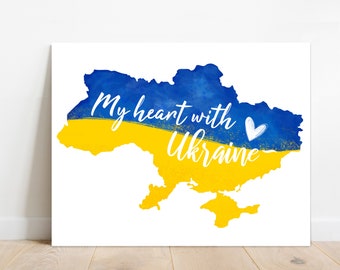 My heart with Ukraine, Ukraine map, Ukrainian flag, Digital file Ukraine, Printable Art, Solidarity with Ukraine poster, Digital Poster