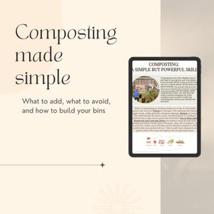May include: An image with the text "Composting made simple" and "What to add, what to avoid, and how to build your bins." A tablet displays information about composting, including a photo of a compost bin and text about the process.