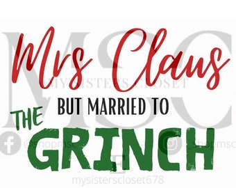 Mrs. Claus but Married to Mr. Grinch PNG - Etsy