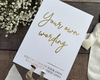 Personalised Foiled Wedding Sign, Choose Your Own Wording to Foil in Gold, Silver or Rose Gold, Style Eva