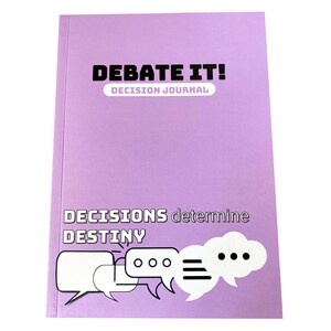 May include: A purple journal with the text "DEBATE IT! DECISION JOURNAL" and "DECISIONS determine DESTINY" with speech bubbles.