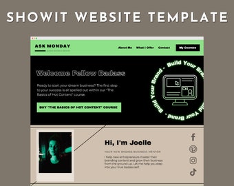 May include: A black and green website template with the text "SHOWIT WEBSITE TEMPLATE" at the top. The website is for a business mentor named Joelle. The website has a green button that says "BUY "THE BASICS OF HOT CONTENT" COURSE".