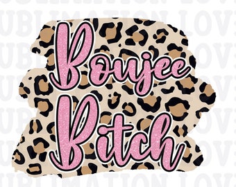 Boujee Bitch png, Leopard Print, Sublimation Designs Downloads, Boujee Bitch Clipart, Tshirt Design, Sublimation png, Waterslide png