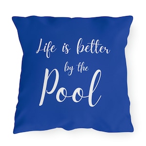 Coussin d'extérieur : la vie est meilleure au bord de la piscine Coussin décoratif pour terrasse, fête personnalisée bleu cobalt, coussin décoratif d'été turquoise turquoise