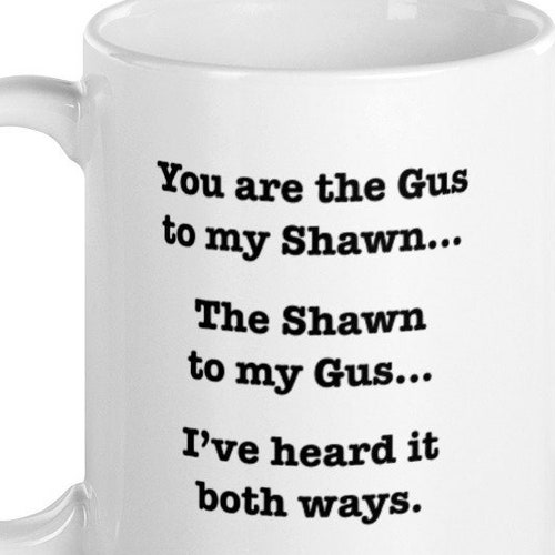 You Are the Gus to My Shawn Psych Fan Funny Mug Psych Show - Etsy You Are the Gus to My Shawn Psych Fan Funny Mug Psych Show - Etsy