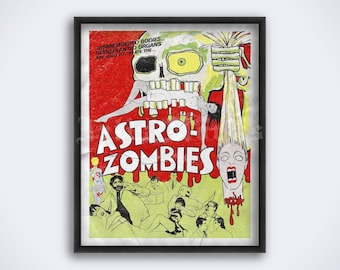 May include: A vintage movie poster for the film "Astro Zombies" with a red background and a green skull with a woman's head inside. The text "DISMEMBERED BODIES...TRANSPLANTED ORGANS ARE USED TO CREATE THE...ASTRO ZOMBIES" is printed on the poster.
