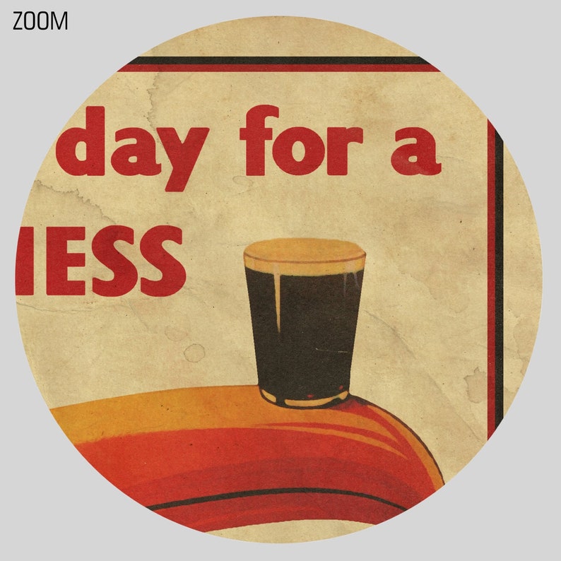 May include: A vintage-style poster with a red and white border. The poster features a glass of dark beer with the text "It's a day for a Guinness" in red.
