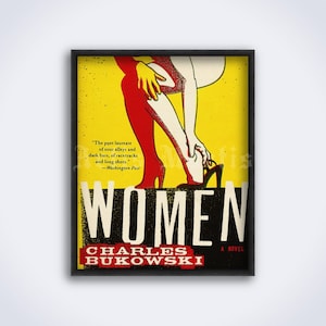Puede incluir: Una portada de libro amarilla y negra con una ilustración roja y blanca de una mujer con tacones altos. El título del libro es "Women" de Charles Bukowski. El texto "A Novel" también está en la portada.