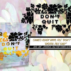MOTIVATIONAL SVG - DXF - nicht verlassen Rahmen - Vinyl Floral Kunstwerk - hübsche Floral Vinyl - Original Design - Cricut & Cameo Silhouette Grafiken