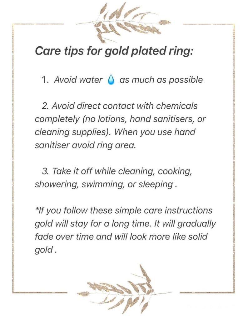 May include: A white informational card with a gold border and leaf illustrations at the top and bottom. The text reads: Care tips for gold plated ring: 1. Avoid water as much as possible. 2. Avoid direct contact with chemicals. 3. Take it off while cleaning, cooking, showering, swimming, or sleeping. It includes a note about gold fading over time.