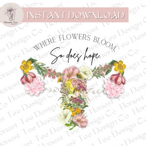 Donde florecen las flores, también lo hace hope- PNG PARA LA SUBLIMACIÓN. Boho, Diseño, Maternidad, Infertilidad, Sublimación del embarazo Descarga instantánea
