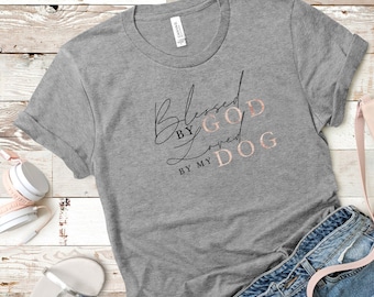 Gesegnet von Gott geliebt von meinem Hund Unisex T-Shirt, Geschenk für Freund Geschenk für ihn Freundin Geschenk Liebe