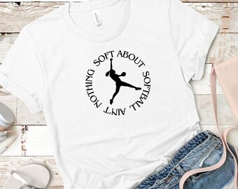 Nothing Soft About Softball Ain't Unisex t-shirt,  Gift for Boyfriend Gift for Him Girlfriend Gift Love