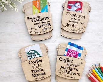 Teacher Appreciation Gift, End of Year Gift Idea, Teacher Gift Card Holder, Coffee Gift Card Holder, 1st Day of School, Last Day of School