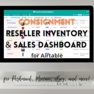 May include: A computer screen displaying a spreadsheet with the title "Consignment Reseller Inventory & Sales Dashboard for Airtable". The spreadsheet is organized into columns with headings such as "Brand", "Color", "Size", and "Condition". The spreadsheet is filled with data about various items, including clothing, jewelry, and home goods. The text "for Poshmark, Mercari, eBay, and more!" is displayed below the screen.