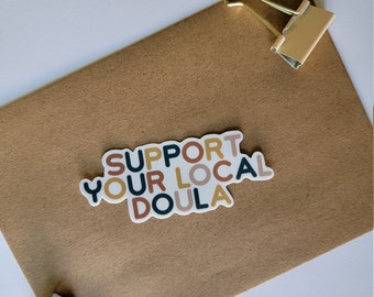 Support Your Local Doula Sticker - Matte 2.5" Decal
