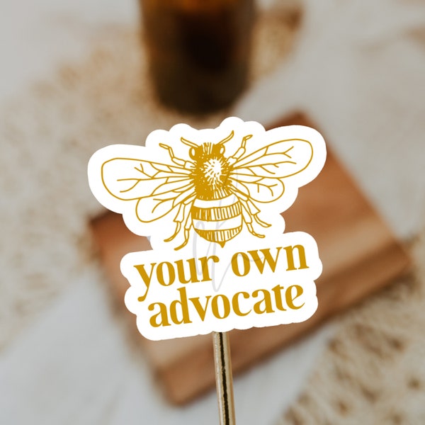 Bee Your Own Advocate Vinyl Sticker: Positive Self-Advocacy
