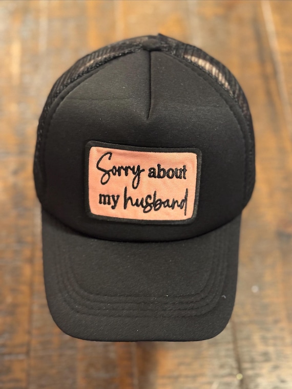 Sorry About My Husband - Trucker Hat - Embroidery Patch - Etsy display picture 1