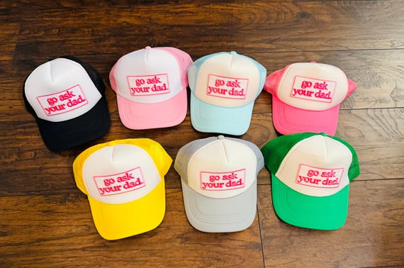 Go Ask Your Dad Embroidery Patch Trucker Hat - Accessories