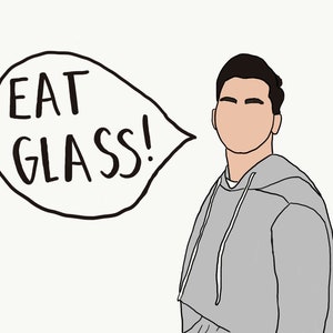 Schitt’s Creek Eat Glass Digital Print