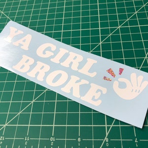 Ya Girl Broke Sticker