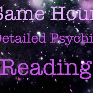 Same Hour Detailed Psychic Reading