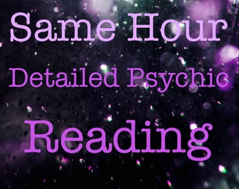 Same Hour Detailed Psychic Reading