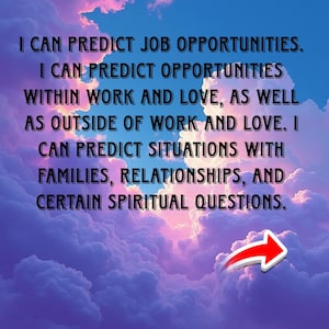 May include: A sky-themed image with text: "I CAN PREDICT JOB OPPORTUNITIES. I CAN PREDICT OPPORTUNITIES WITHIN WORK AND LOVE, AS WELL AS OUTSIDE OF WORK AND LOVE. I CAN PREDICT SITUATIONS WITH FAMILIES, RELATIONSHIPS, AND CERTAIN SPIRITUAL QUESTIONS."