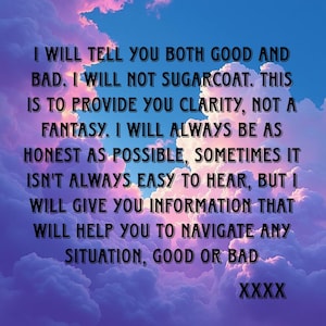 May include: A digital art print with a cloudy sky background in shades of pink, purple, and blue. The image features black text that reads: "I WILL TELL YOU BOTH GOOD AND BAD..." The text is centered and the overall aesthetic is motivational.