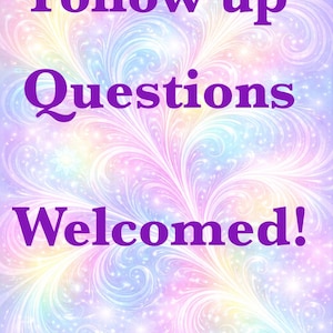 May include: Digital artwork with a pastel background of swirling colours and sparkling stars. The text "Follow up Questions Welcomed!" is written in a bold, purple font.