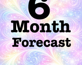 07/03 OPEN Psychic Six Month Forecast