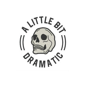 A Little Bit Dramatic Embroidery Design: Skull Embroidery File (Digital Download)