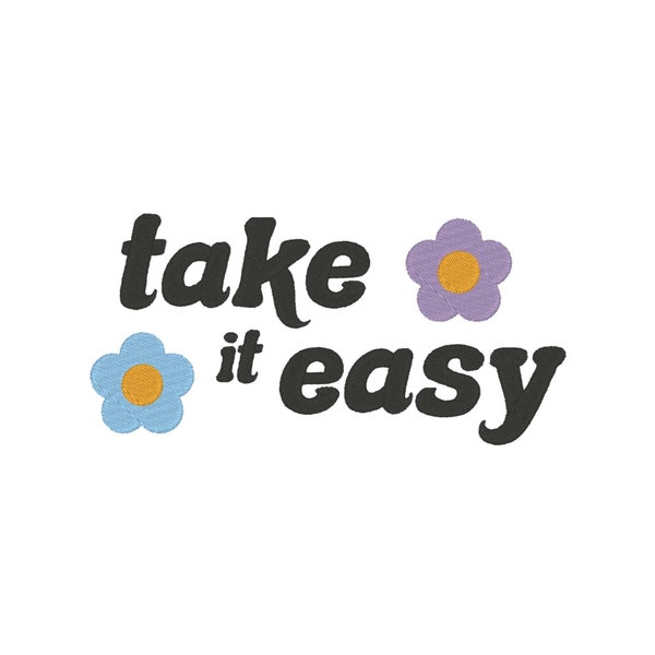 Take It Easy Embroidery Design, Take It Easy Embroidery File, Cute Embroidery File, Inspirational Embroidery Design, Motivational Embroidery