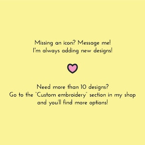 Puede incluir: Un fondo amarillo claro con texto negro y un icono de coraz&oacute;n rosa. El texto dice: "&iquest;Falta un icono? &iexcl;Env&iacute;ame un mensaje! &iexcl;Siempre estoy agregando nuevos dise&ntilde;os!" y "&iquest;Necesitas m&aacute;s de 10 dise&ntilde;os? Ve a la secci&oacute;n de 'bordado personalizado' en mi tienda y encontrar&aacute;s m&aacute;s opciones!"