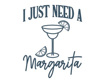 Diseño de bordado "Solo necesito una margarita": Archivo de bordado de cóctel (descarga digital)
