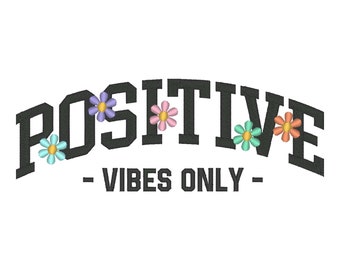 Positive Vibes Only Embroidery Design (Digital Download)