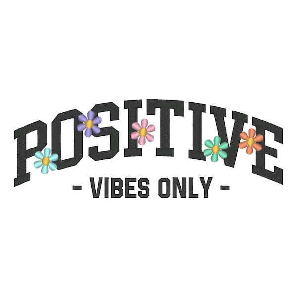 Positive Vibes Only Embroidery Design, Positive Embroidery Design, Embroidery Designs for Sweatshirts, Embroidery Designs for Tote Bags