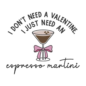 I Don&#39;t Need A Valentine Embroidery Design (Digital Download)