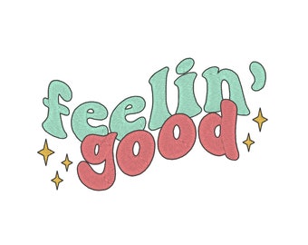 Feeling Good Embroidery Design: Trendy Machine Embroidery File (Digital Download)