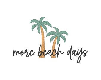 More Beach Days Embroidery Design: Summer Embroidery File (Digital Download)