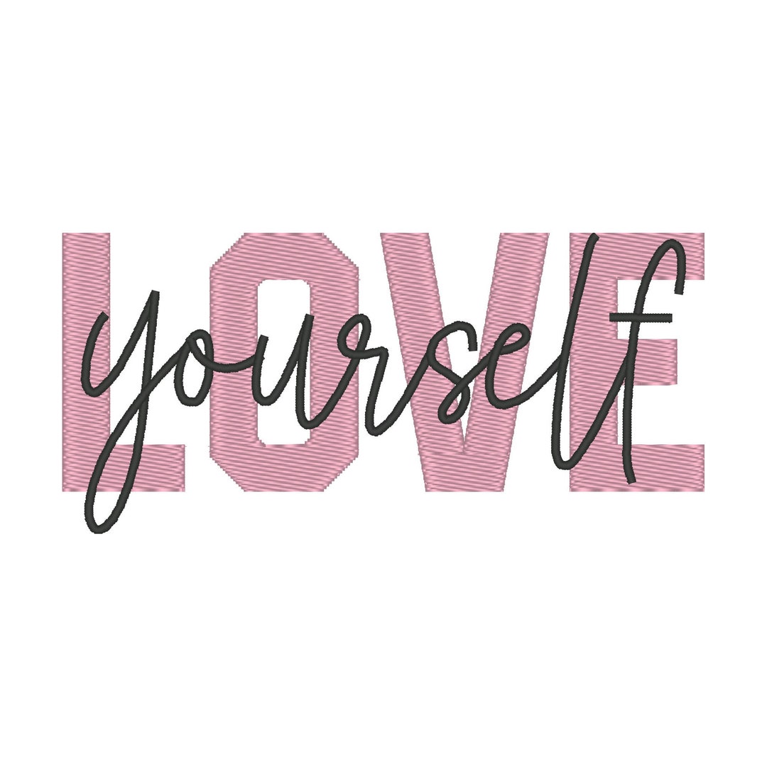Love Yourself Embroidery Design Self Love Embroidery Design Etsy