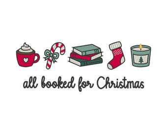 May include: A white background with a series of Christmas-themed illustrations. A red mug with whipped cream, a candy cane, books, a stocking, and a candle are displayed. The text "all booked for Christmas" is written below the illustrations.