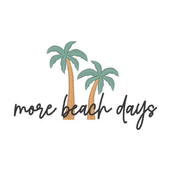 More Beach Days Embroidery Design, Summer Embroidery Design, Palm Trees Embroidery Design, Beachy Embroidery Design, Beach Embroidery Design