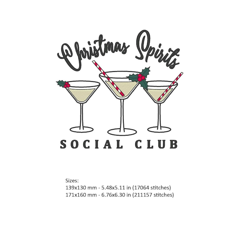 May include: Christmas Spirits Social Club embroidery design featuring three martini glasses with red and white striped straws and holly sprigs. The design is available in two sizes: 5.48x5.11 inches (17064 stitches) and 6.76x6.30 inches (211157 stitches).