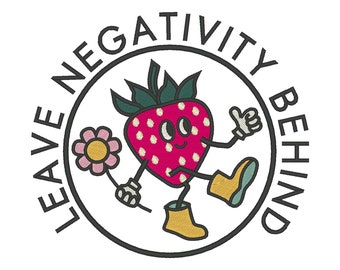 Leave Negativity Behind Embroidery Design: Inspirational Embroidery File (Digital Download)