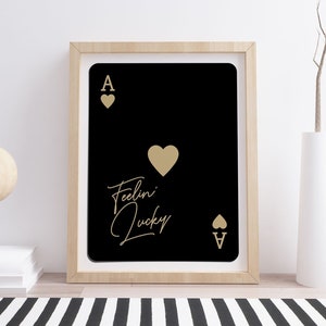 Impressão de Ace Of Hearts, pôster de cartas de jogar Feelin' Lucky, arte de parede inspiradora, sinal estético, cartão de ás preto moderno, DOWNLOAD INSTANTÂNEO