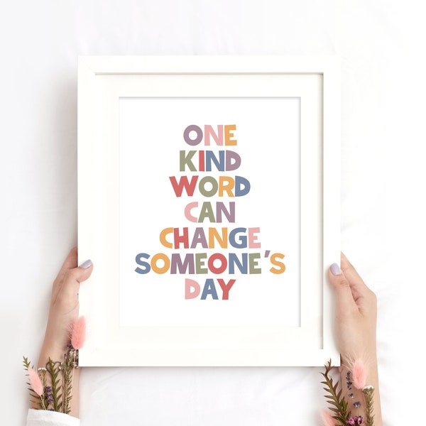 One Kind Word Can Change Someone's Day Print, Inspirational Playroom Printable Art, Classroom Decor, Positive Affirmation, INSTANT DOWNLOAD