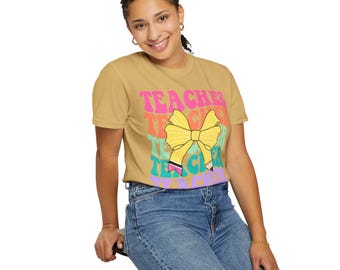 Back to School,Teacher Appreciation Garment-Dyed T-shirt, Fun Teacher Gift, Teacher's Day T-shirt, Comfort Color Tshirt, Classroom Style